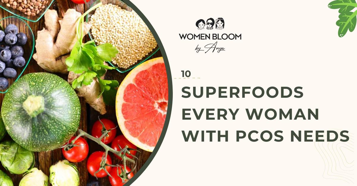 10 Superfoods Every Woman with PCOS Needs